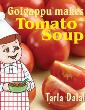 Golgappu Makes Tomato Soup ( 2 To 8 Years Old)