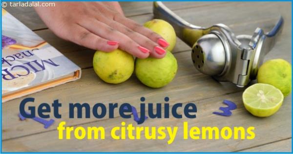 GET MORE JUICE FROM CITRUSY LEMONS  