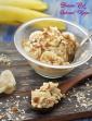Banana Nut Oatmeal Recipe, Healthy Breakfast