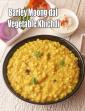 Barley Moong Dal Vegetable Khichdi, Jau Dal Khichdi