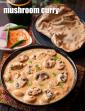 Mushroom Curry, Indian Mushroom Masala Curry